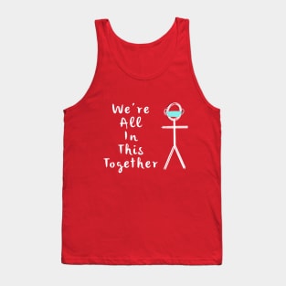 Were All In This Together Covid 19 Tank Top